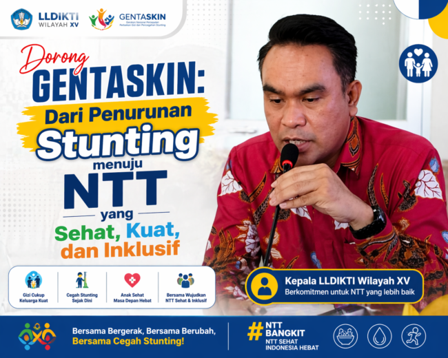 LLDIKTI Wilayah XV Dorong GENTASKIN: Dari Penurunan Stunting menuju NTT yang Sehat, Kuat, dan Inklusif