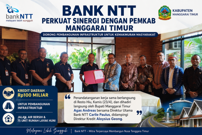 Bank NTT Kucurkan Kredit Rp100 Miliar, Kabupaten Manggarai Timur Bangun Infrastruktur,Air Minum serta Rumah Layak Huni