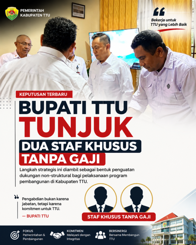 Tanpa Gaji, Demi TTU: Bupati Falent Tunjuk Dua Staf Khusus Profesional