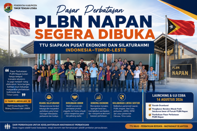 Pasar Perbatasan PLBN Napan Segera Dibuka, TTU Siapkan Pusat Ekonomi dan Silaturahmi Indonesia–Timor-Leste